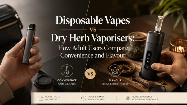 Disposable Vapes vs Dry Herb Vaporisers: How Adult Users Compare Convenience and Flavour
